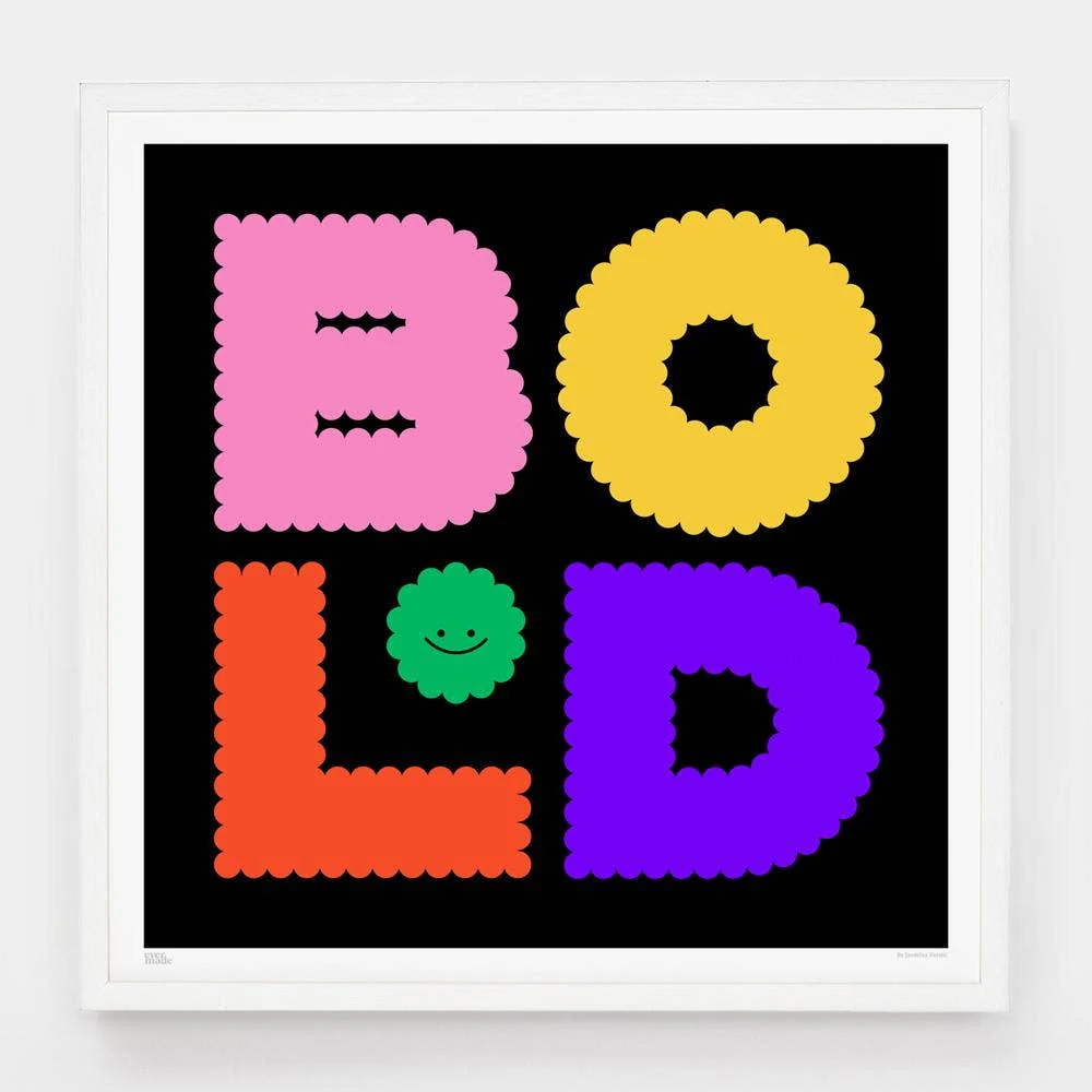 Be Bold Art Print