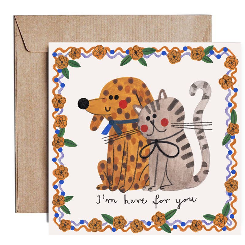 Here For You Greetings Card